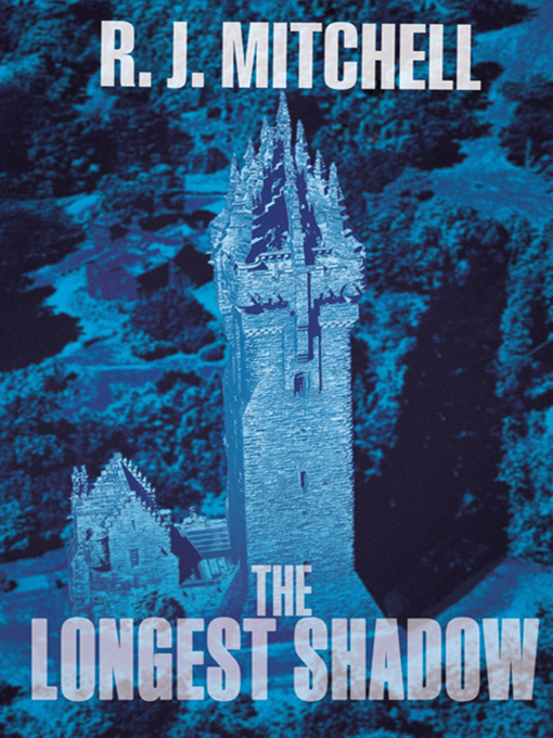 Title details for The Longest Shadow by R.J. Mitchell - Available